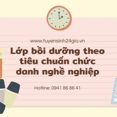 Lớp bồi dưỡng theo tiêu chuẩn chức danh nghề nghiệp